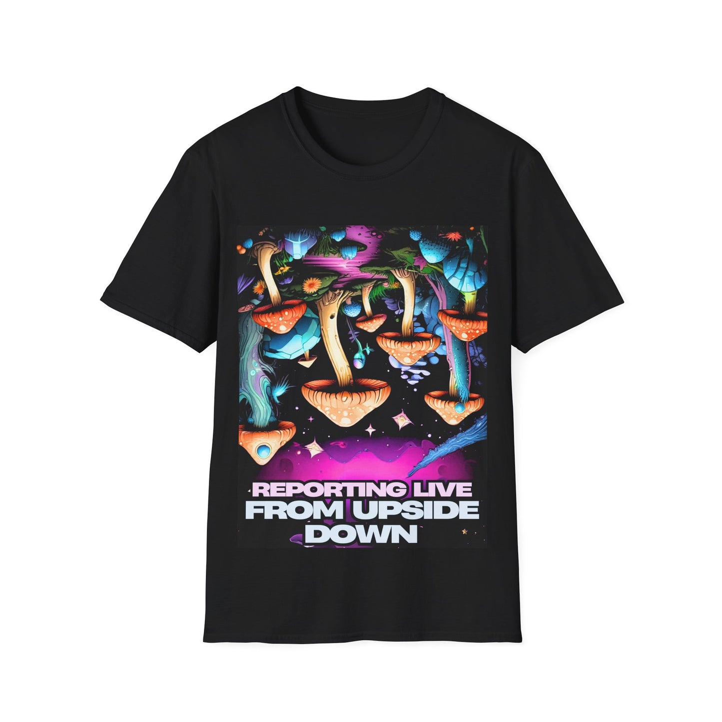 Unisex Softstyle T-Shirt - 'Reporting Live From Upside Down' Funky Graphic Tee for Trendsetters