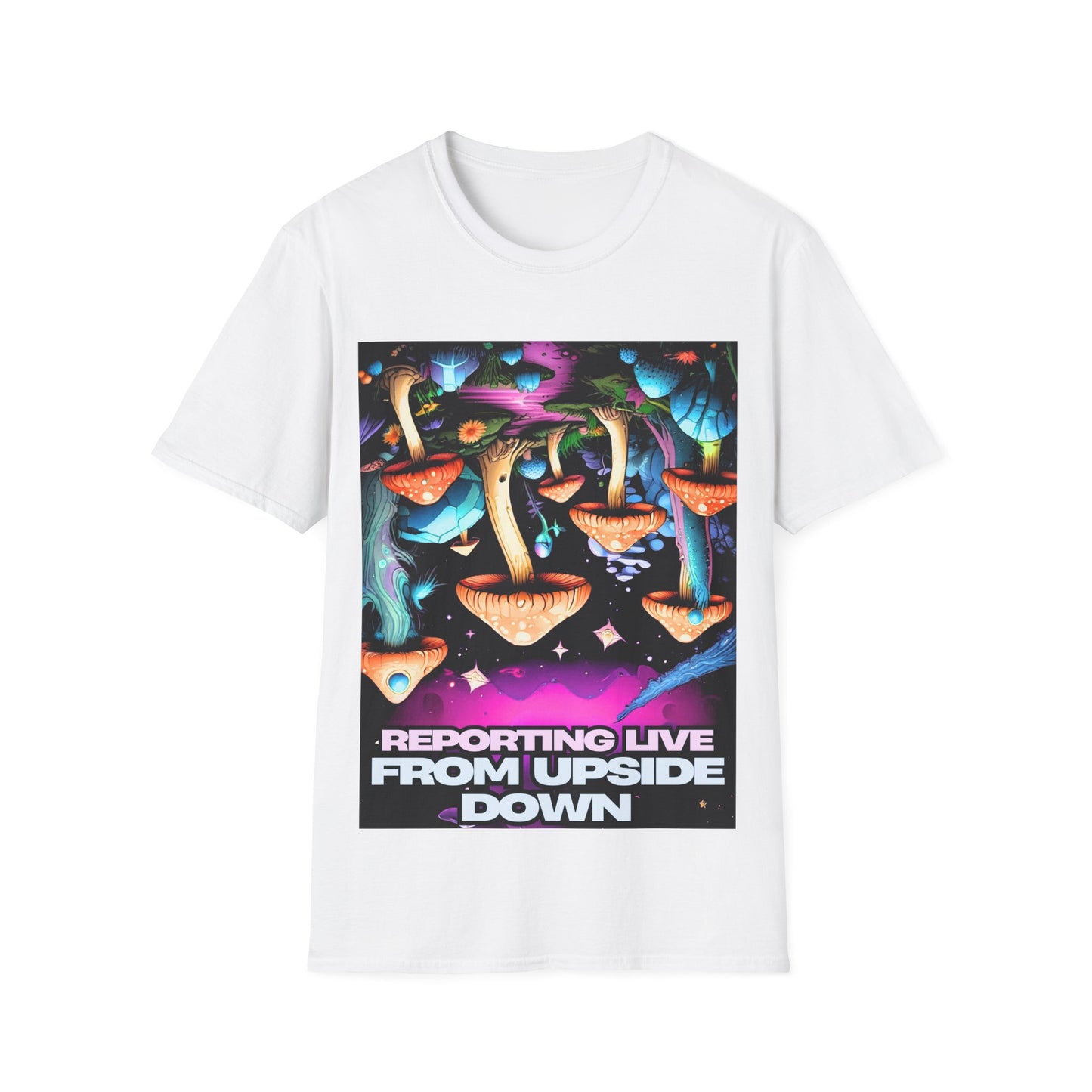 Unisex Softstyle T-Shirt - 'Reporting Live From Upside Down' Funky Graphic Tee for Trendsetters